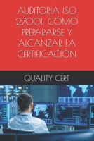 AUDITORÍA ISO 27001: CÓMO PREPARARSE Y ALCANZAR LA CERTIFICACIÓN (Spanish Edition) B0DVR87H5T Book Cover