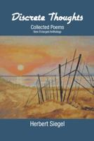Discrete Thoughts Collected Poems: New Enlarged Anthology 1490732047 Book Cover