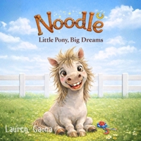 Noodle: Little Pony, Big Dreams B0GJSBDNSS Book Cover