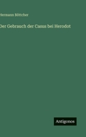 Der Gebrauch der Casus bei Herodot 356390992X Book Cover