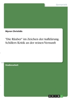 Die Räuber im Zeichen der Aufklärung. Schillers Kritik an der reinen Vernunft 3346305414 Book Cover