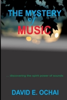 THE MYSTERY OF MUSIC: ... discovering the spirit power of music B0DWN3JMN1 Book Cover
