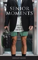 Senior Moments: What Happens When Your Brain Lets You Down 1599215527 Book Cover
