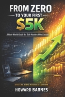 From Zero to Your First $5K: A Real-World Guide for Side Hustlers Who Execute (Digital Side Hustles Edition) B0GPD4DMFK Book Cover