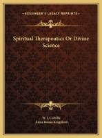 Spiritual Therapeutics Or Divine Science 1169768539 Book Cover