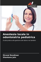 Anestesia locale in odontoiatria pediatrica 6209395848 Book Cover