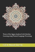 Verses of the Quran Analyzed with Machine Learning using Natural Language Processing B087SHQLPX Book Cover