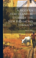 A Modern Herculaneum. Story of the New Richmond Tornado 102116481X Book Cover