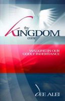 Thy Kingdom Come: Walking in Our Godly Inheritance 1852403632 Book Cover