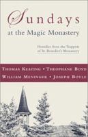 Sundays at the Magic Monastery: Homilies from the Trappists of St. Benedict's Monastery 1590560337 Book Cover
