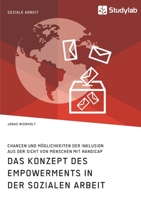 Das Konzept des Empowerments in der Sozialen Arbeit. Chancen und Möglichkeiten der Inklusion aus der Sicht von Menschen mit Handicap 3960959923 Book Cover
