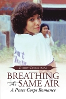 Breathing the Same Air: A Peace Corps Romance 1483429210 Book Cover