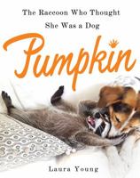 Pumpkin: The Raccoon Who Thought She Was a Dog 1250108985 Book Cover