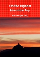 On the Highest Mountain Top 1471652483 Book Cover