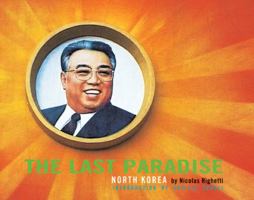 The Last Paradise: North Korea 1884167322 Book Cover