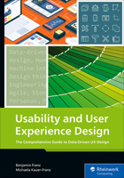 Usability and User Experience Design: The Comprehensive Guide to Data-Driven UX Design 1493224964 Book Cover