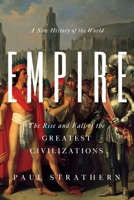 Empire: A New History of the World: The Rise and Fall of the Greatest Civilizations 1643133314 Book Cover