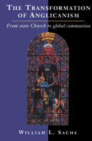 The Transformation of Anglicanism: From State Church to Global Communion 0521391431 Book Cover