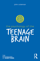 The Psychology of the Teenage Brain 1032363959 Book Cover