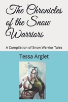 The Chronicles of the Snow Warriors: A Compilation of Snow Warrior Tales B08972GPZQ Book Cover