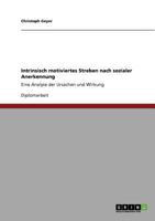 Intrinsisch motiviertes Streben nach sozialer Anerkennung: Eine Analyse der Ursachen und Wirkung 3640577884 Book Cover