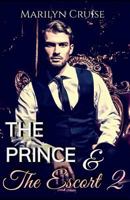 The Prince and The Escort 2: Book 2 in the ongoing series (A Scandalous Royal Fairytale) 1729012981 Book Cover