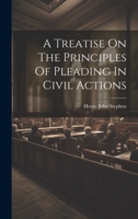 A Treatise On The Principles Of Pleading In Civil Actions 1022566288 Book Cover