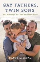 Gay Fathers, Twin Sons: The Citizenship Case That Captured the World 1538171252 Book Cover