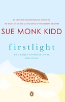 Firstlight: The Early Inspirational Writings of Sue Monk Kidd 0143112325 Book Cover