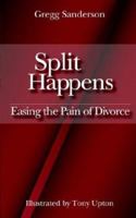 Split Happens: Easing the Pain of Divorce 1410732118 Book Cover