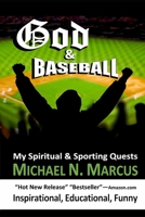 God & Baseball: My Spiritual & Sporting Quests 099888359X Book Cover