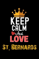 Keep Calm And Love St. Bernards Notebook - St. Bernards Funny Gift: Lined Notebook / Journal Gift, 120 Pages, 6x9, Soft Cover, Matte Finish 1673943497 Book Cover