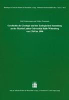 Geschichte Der Zoologie Und Der Zoologischen Sammlung an Der Martin-luther-universitat Halle Wittenberg Von 1769 Bis 1990 (Abhandlungen Der ... Klasse, 63.3) 3777613916 Book Cover
