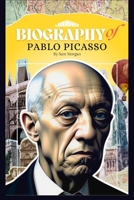 Biography of Pablo Picasso (Biographies of Artists) 9367675119 Book Cover