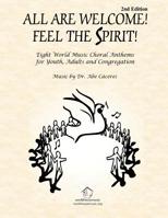 All Are Welcome! Feel the Spirit! : Eight Choral Anthems for Youth, Adults, and Congregation 193009907X Book Cover