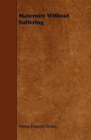 Maternity Without Suffering 1444679163 Book Cover