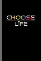 Choose Life: Choose Life Humorous Motivational Statement Positivity Gift (6"x9") Lined notebook Journal to write in 1693792257 Book Cover