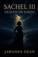 Sachel III Heaven On Earth B0FVF3YZF9 Book Cover