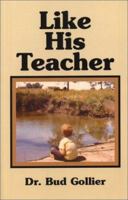 Like His Teacher: Memoirs of a Rural Kansas Physician 158597157X Book Cover