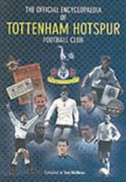 The Official Encyclopaedia of Tottenham Hotspur Football Club 0953928810 Book Cover