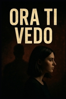 Ora ti vedo: Now I See You (Italian Edition) B0FP2R92B6 Book Cover
