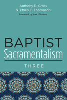 Baptist Sacramentalism 3 1725286084 Book Cover