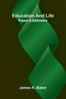 Education and life: papers and addresses 9374120992 Book Cover
