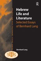 Hebrew Life and Literature: Selected Essays of Bernhard Lang 1032099542 Book Cover
