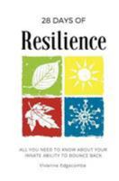 28 Days of Resilience: All You Need to Know about Your Innate Ability to Bounce Back 1983502510 Book Cover