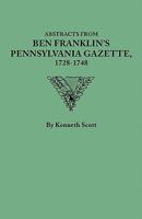 Abstracts from Ben Franklin's Pennsylvania Gazette, 1728-1748 0806306610 Book Cover