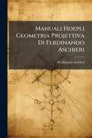 Manuali Hoepli Geometria Projettiva Di Ferdinando Aschieri 1147896992 Book Cover