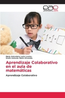 Aprendizaje Colaborativo en el aula de matemáticas: Aprendizaje Colaborativo (Spanish Edition) 6139403928 Book Cover