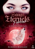 Sangs Eternels Forever - Tome 1: Le poids de l'héritage 232243115X Book Cover