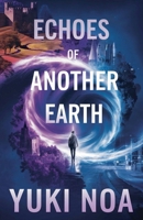 Echoes of Another Earth B0F62CTTSG Book Cover